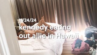 Naked Bakers-Kennedy Eats Out Allie in Hawaii